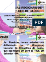 PLENÁRIAS REGIONAIS DE CONSELHOS DE SAÚDE 2009 ACATAIAÇÚ