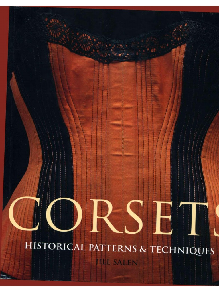 アート・デザイン・音楽 Jill Salen Corsets Corsets: Historical Patterns and Techniques: Salen, Jill