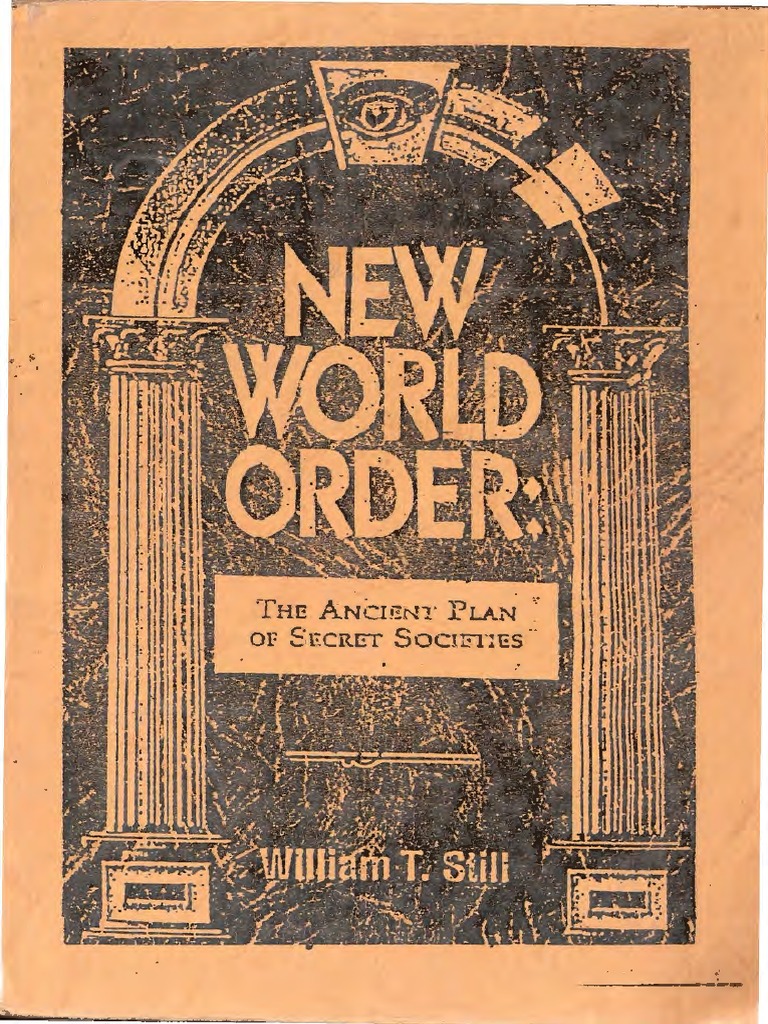 New World Order: The Ancient Plan of Secret Societies, by William T. Still