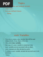 Topics: - Static Variables and Methods (Revisit) - Enum Types - Java Pre-Defined Classes - String