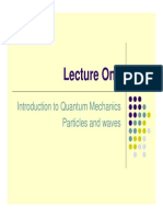 Lecture One: Introduction To Quantum Mechanics Particles and Waves Particles and Waves