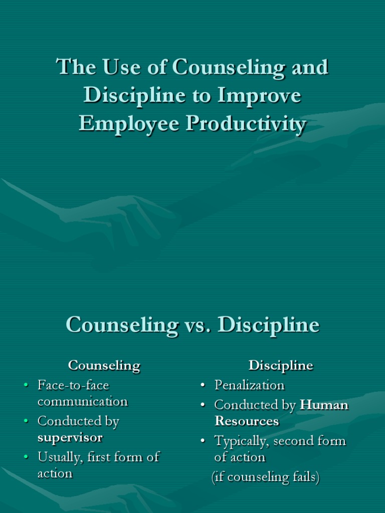 The Use of Counseling and Discipline To Improve Employee Productivity | PDF