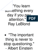 "You Learn Something Every Day If You Pay Attention." - Ray Leblond