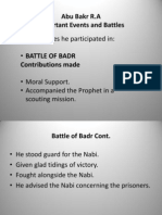 Abu Bakr R.A Important Events and Battles: List of Battles He Participated In: - Battle of Badr