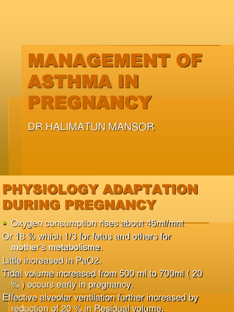 Management of Asthma in Pregnancy Asthma Pregnancy