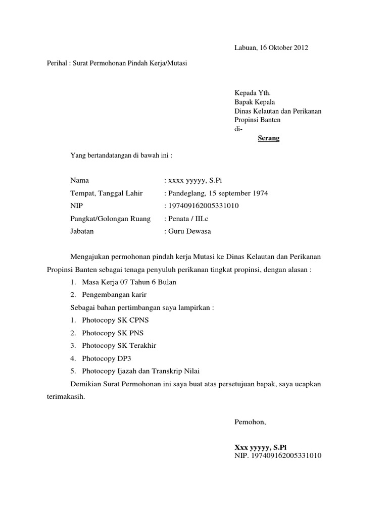 Contoh Surat Permohonan Mutasi Di bawah ini adalah contoh surat permohonan pindah tugas kerja pns yang bisa anada gunakan.