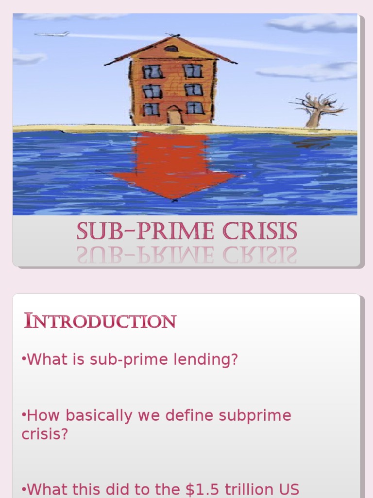 Sub Prime Crisis Ppt Subprime Lending Subprime Mortgage Crisis