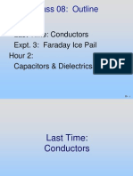 Class 08: Outline: Hour 1: Last Time: Conductors Expt. 3: Faraday Ice Pail Hour 2: Capacitors & Dielectrics