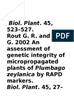 Biol. Plant. 45, 523-527. Rout G. R. and Das G. 2002 An Assessment of Genetic Integrity of Micropropagated Plants of Plumbago Markers