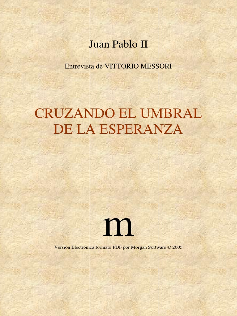 Contorno Recepción Artículos de primera necesidad 12-CRUZANDO EL UMBRAL DE LA ESPERANZA Juan Pablo II PDF | PDF | Cristo  (título) | Papa
