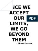 Once We Accept OUR Limits, We Go Beyond Them: - Albert Einstein