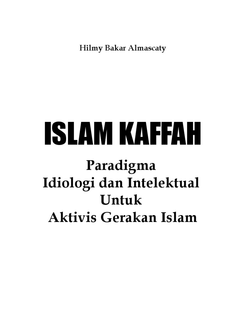 ISLAM KAFFAH : PARADIGMA INTELEKTUAL &amp; GERAKAN