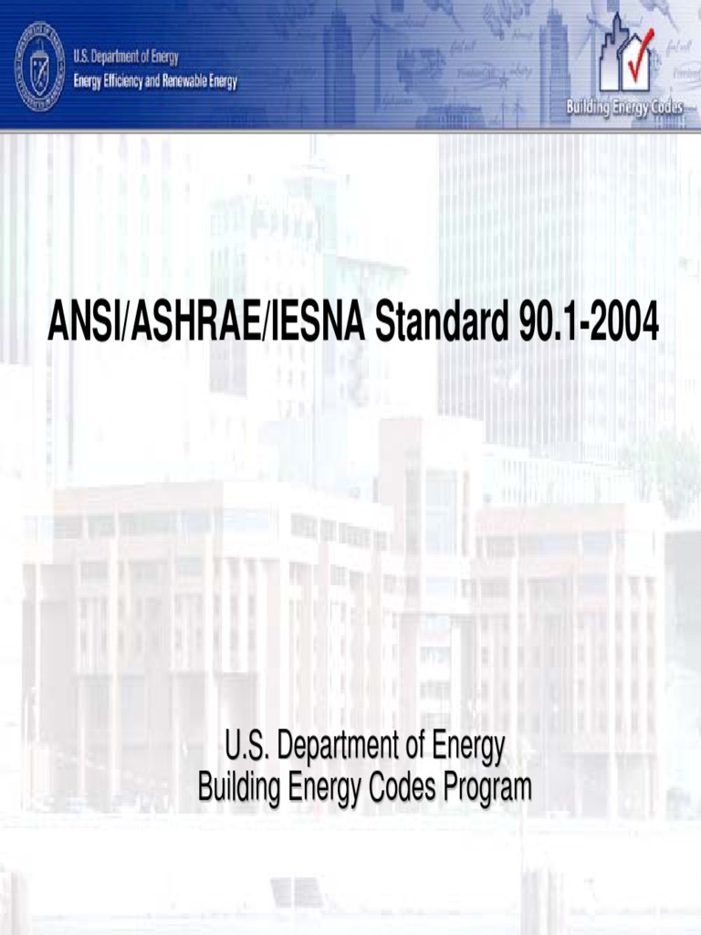 ANSI/ASHRAE/IESNA Standard 90.12004 U.S. Department of Energy Building Energy Codes Program