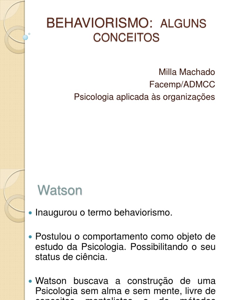 6 BEHAVIORISMO (1) Behaviorismo Comportamento
