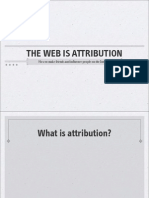 The Web Is Attribution: How To Make Friends and Influence People On The Internet