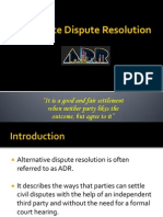 Alternate Dispute Resolution: "It Is A Good and Fair Settlement When Neither Party Likes The Outcome, But Agree To It"