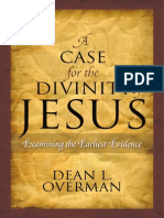 Dean L. Overman - A Case For-The Divinity of Jesus - Examining The Earliest Evidence