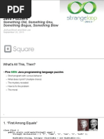 Java Puzzlers: Something Old, Something Gnu, Something Bogus, Something Blew