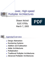 Low-Power, High-Speed Multiplier Architectures: Shawn Nicholl ELEC-5705y March 7, 2005