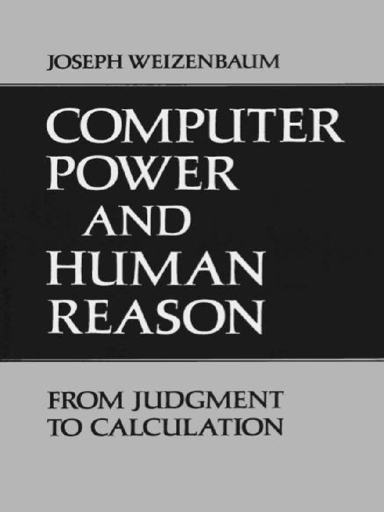 Joseph Weizenbaum Computer Power And Human Reason From Judgement To Calculation 1976