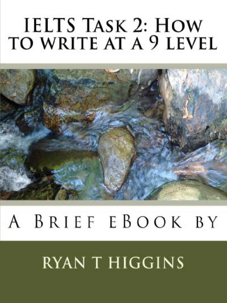 Ryan T Higgins IELTS Task 2 How To Write at A 9 Level | PDF | Essays ...