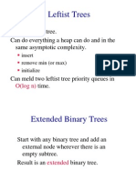 Leftist Trees: Linked Binary Tree. Can Do Everything A Heap Can Do and in The Same Asymptotic Complexity