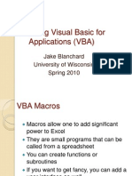 Using Visual Basic For Applications (VBA) : Jake Blanchard University of Wisconsin Spring 2010