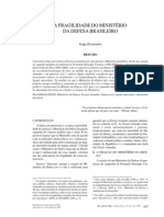 ZAVERUCHA, Jorge. A fragilidade do Ministério de Defesa Brasileiro