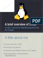 A Brief Overview of Linux or How I Learned To Stop Worrying and Love The Penguin