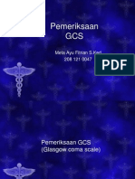 Pemeriksaan GCS: Meta Ayu Fitrian S.Ked 208 121 0047