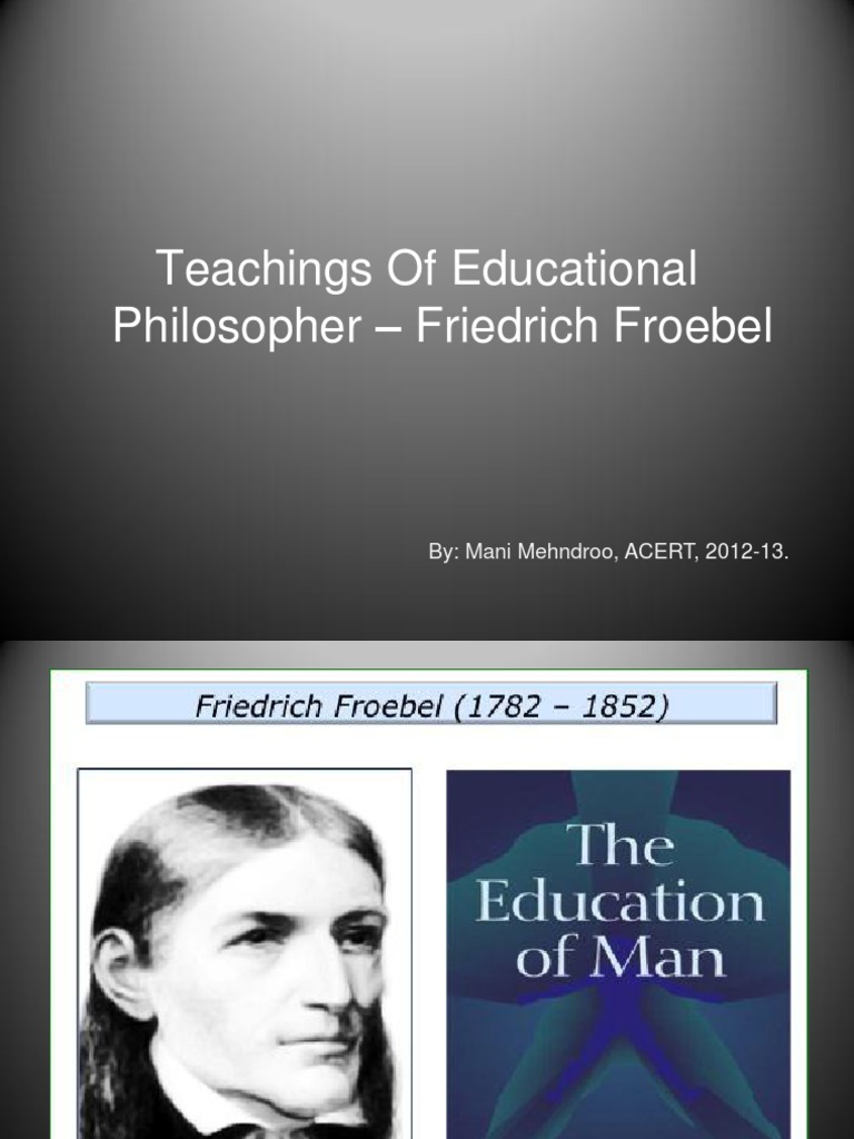 Friedrich Froebel Philosophy Of Education Kindergarten