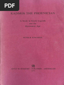 Ruth B Edwards Kadmos The Phoenician A Study in Greek Legends and The Mycenaean Age