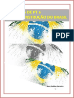 Dez Anos de PT e A Desconstrucao Do Brasil