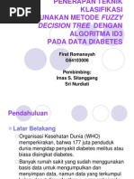 Download Penerapan Teknik Klasifikasi Menggunakan Metode Fuzzy Decision Tree Dengan Algoritma Id3 Pada Data Diabetes by Daryl Hasibuan SN177677641 doc pdf