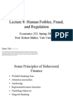 Lecture 8: Human Foibles, Fraud, and Regulation: Economics 252, Spring 2008 Prof. Robert Shiller, Yale University