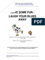 Have Some Fun: Laugh Your Blues Away Brought To You by