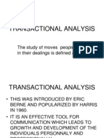 Transactional Analysis: The Study of Moves People Make in Their Dealings Is Defined As T.A