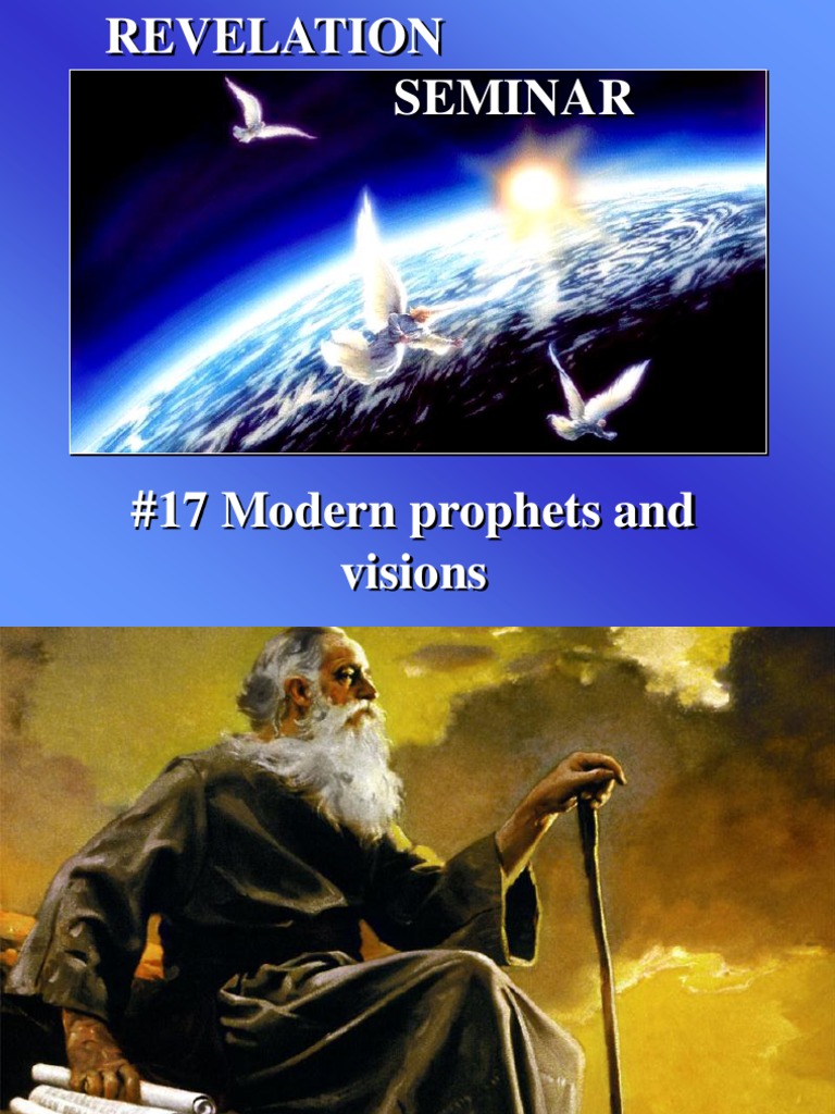 17--Modern Prophets and Visions  Prophet  Prophecy