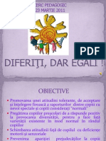 Diferiti, Dar Egali