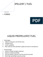 Propellent / Fuel: - Liquid - Solid - Hybrid