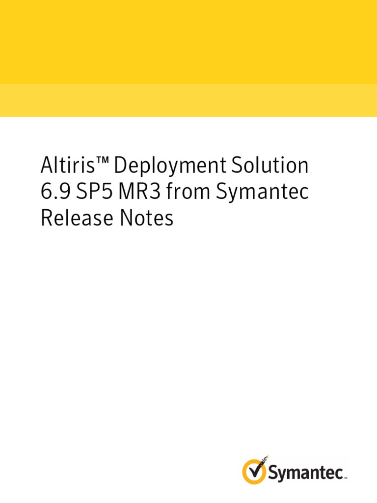 Altiris™ Deployment Solution 6.9 SP5 MR3 from Symantec Release Notes