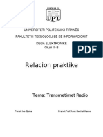 UNIVERSITETI POLITEKNIK I TIRANËS FAKULTETI I TEKNOLOGJISË SË INFORMACIONIT DEGA ELEKTRONIKË Grupi III-B Relacion praktike Tema: Transmetimet Radio