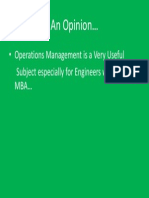An Opinion : - Operations Management Is A Very Useful Subject Especially For Engineers Who Is Doing Mba
