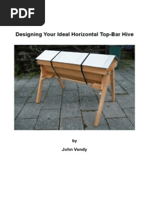 Designing Your Ideal Horizontal Top Bar Hive Beehive Honey Bee
