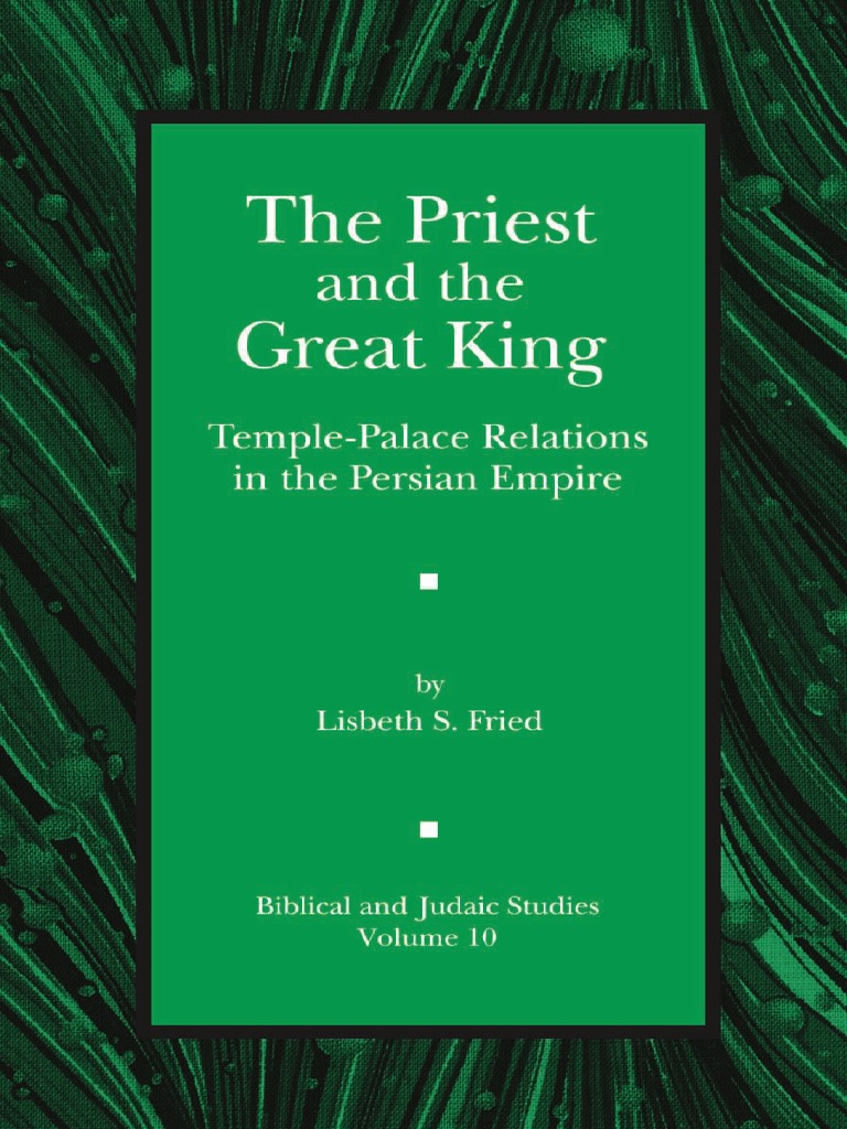 The Priest and The Great King Temple Palace Relations in The