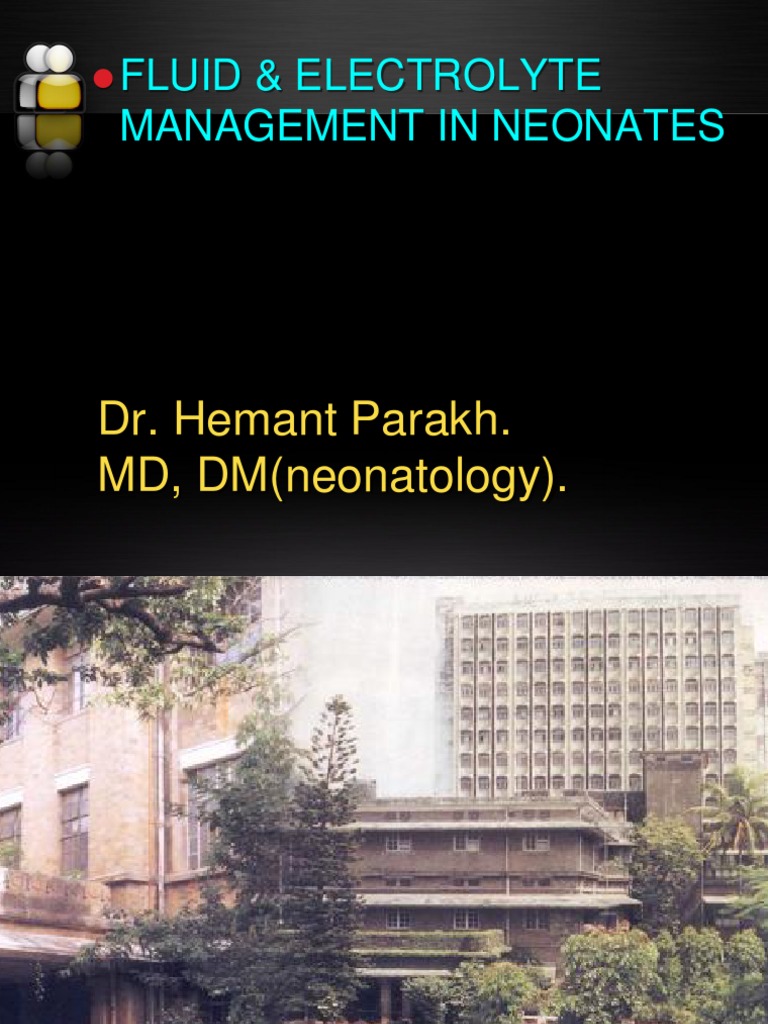 Fluid & Electrolyte Management in Neonates Critical Aspect of Care of