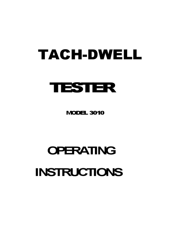 Operating Instructions for the TachDwell Tester Model 3010 Using the
