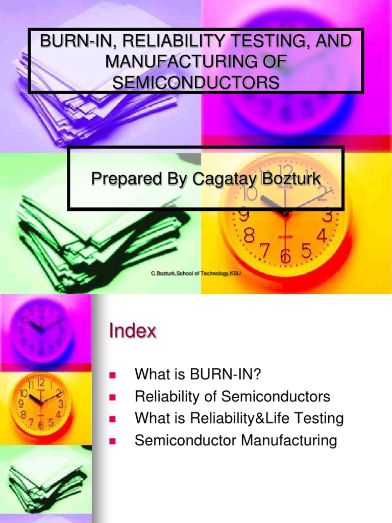 BurnIn, Reliability Testing, and Manufacturing of Semiconductor