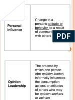 Personal Influence: Change in A Persons Attitude or Behavior As A Result of Communication With Others