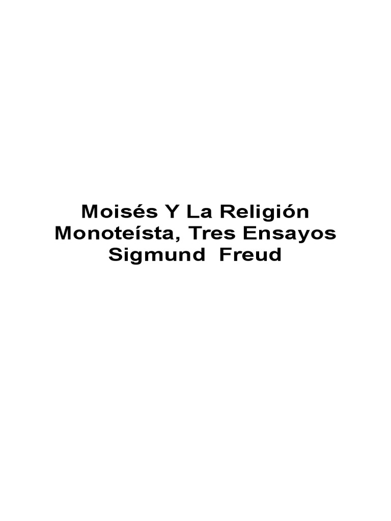 Sigmund Freud Moises Y La Religion Monoteista, Tres Ensayos PDF